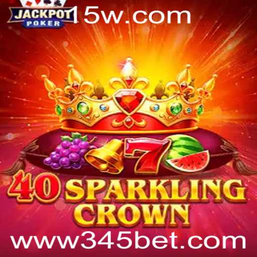 Explorando o Mundo de 40SparklingCrown e a experiência de jogo com 345bet