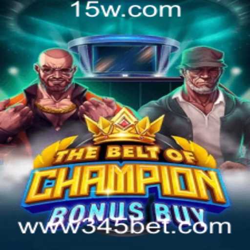 TheBeltOfChampionBonusBuy: Um Novo Horizonte de Entretenimento com 345bet